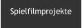 Spielfilmprojekte